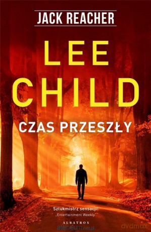 Jack Reacher: Czas przeszły - Lee Child [KSIĄŻKA]