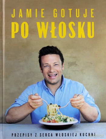 Jamie gotuje po włosku - Jamie Oliver [KSIĄŻKA]