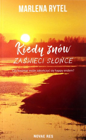 Kiedy znów zaświeci słońce - Marlena Rytel [KSIĄŻKA]