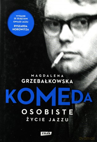 Komeda. Osobiste życie jazzu (wydanie specjalne) - Magdalena Grzebałkowska [KSIĄŻKA]