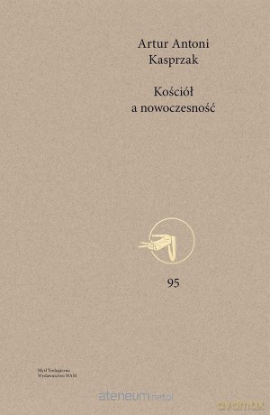 Kościół a nowoczesność - ks. Artur Kasprzak [KSIĄŻKA]
