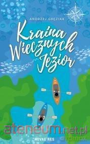 Kraina Wiecznych Jezior - Andrzej Gręziak [KSIĄŻKA]