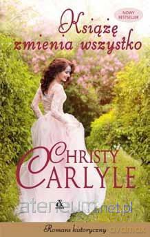 Książę zmienia wszystko - Christy Carlyle [KSIĄŻKA]