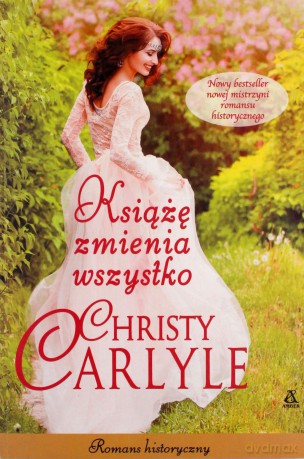 Książę zmienia wszystko - Christy Carlyle [KSIĄŻKA]