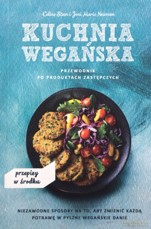 Kuchnia wegańska - Celine Steen [KSIĄŻKA]