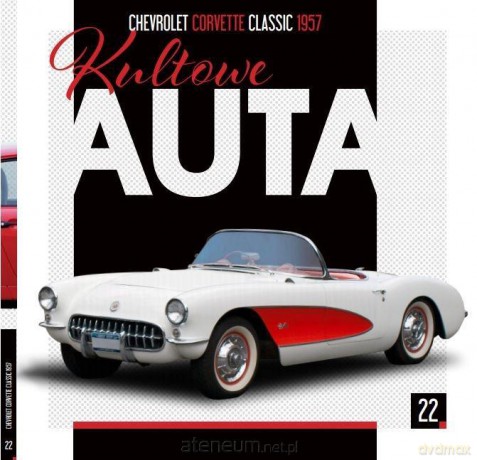 Kultowe Auta (Tom 22) Chevrolet Corvette Classic 1957 [KSIĄŻKA]