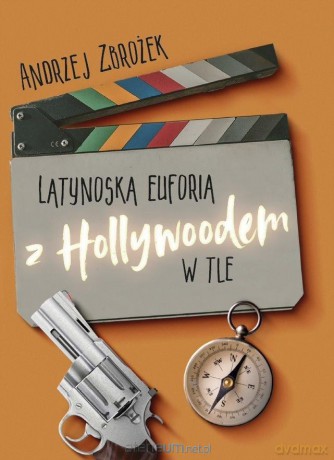 Latynoska euforia z Hollywoodem w tle - Andrzej Zbrożek [KSIĄŻKA]