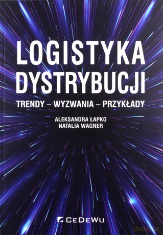 Logistyka dystrybucji - Aleksandra Łapko, Natalia Wagner [KSIĄŻKA]
