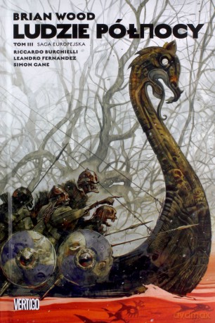 Ludzie Północy (Tom 3) Saga europejska - Brian Wood, Leonardo Fernandez, Riccardo Burchielli, Simon Gane [KOMIKS]