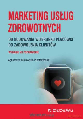 Marketing usług zdrowotnych - Agnieszka Bukowska-Piestrzyńska [KSIĄŻKA]