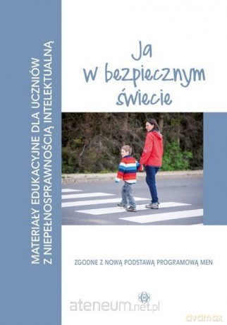 Materiały edukacyjne... - Ja w bezpiecznym świecie [KSIĄŻKA]