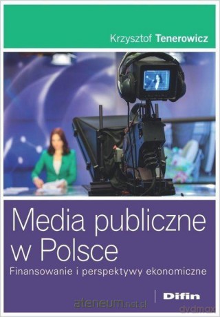 Media publiczne w Polsce - Krzysztof Tenerowicz [KSIĄŻKA]