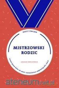 Mistrzowski rodzic - Jagoda Smoleńska [KSIĄŻKA]