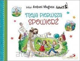 Moja pierwsza spowiedź - bp Antoni Długosz [KSIĄŻKA]