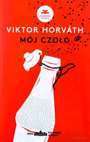 Mój czołg - Viktor Horvth [KSIĄŻKA]