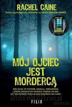 Mój ojciec jest mordercą - Rachel Caine [KSIĄŻKA]