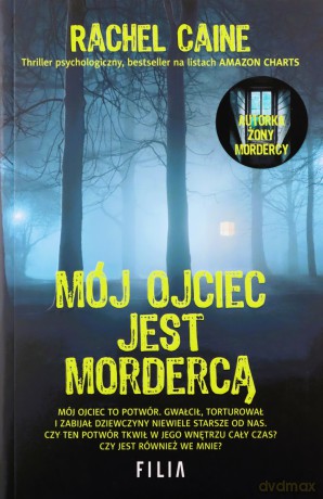 Mój ojciec jest mordercą - Rachel Caine [KSIĄŻKA]