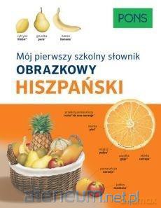 Mój pierwszy szkolny słownik obrazkowy hiszpański [KSIĄŻKA]