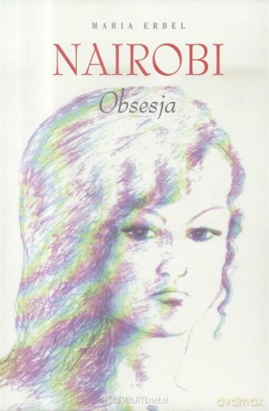 Nairobi. Obsesja - Maria Erbel [KSIĄŻKA]