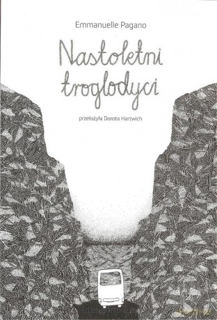 Nastoletni troglodyci - Emmanuelle Pagano [KSIĄŻKA]