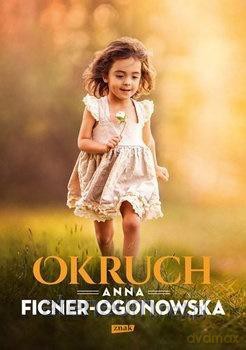 Okruch - Anna Ficner-Ogonowska [KSIĄŻKA]