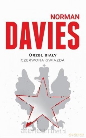 Orzeł biały, czerwona gwiazda - Norman Davies [KSIĄŻKA]