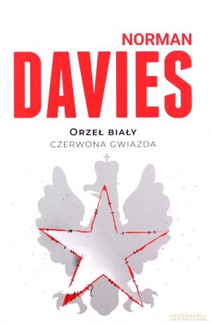 Orzeł biały, czerwona gwiazda - Norman Davies [KSIĄŻKA]