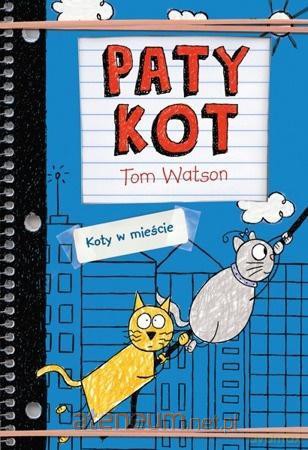 Patykot. Koty w mieście - Tom Watson [KSIĄŻKA]