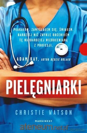 Pielęgniarki - Christie Watson [KSIĄŻKA]