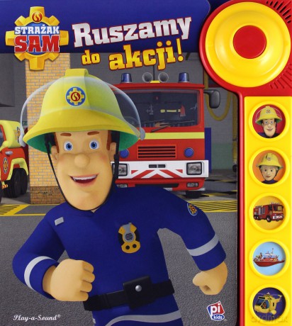 Play-a-Song. Disney Strażak Sam. Ruszamy do akcji! [KSIĄŻKA]