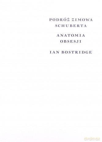 Podróż zimowa. Anatomia obsesji - Ian Bostridge [KSIĄŻKA]