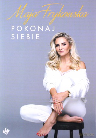 Pokonaj Siebie - Maja Frykowska [KSIĄŻKA]
