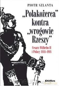 Polakożerca kontra wrogowie Rzeszy - Piotr Szlanta [KSIĄŻKA]