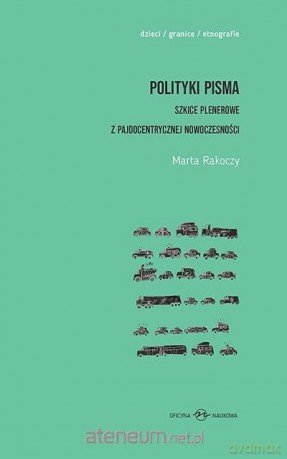 Polityki pisma - Marta Rakoczy [KSIĄŻKA]