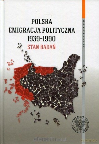 Polska emigracja polityczna 1939-1990 Stan badań - Sławomir Łukasiewicz [KSIĄŻKA]
