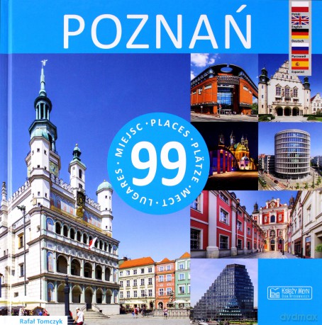 Poznań - 99 miejsc - Rafał Tomczyk [KSIĄŻKA]