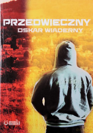Przedwieczny - Oskar Wiaderny [KSIĄŻKA]