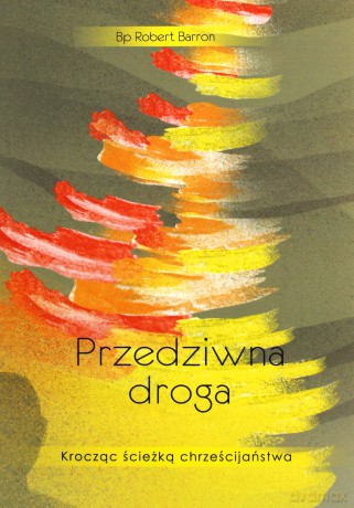 Przedziwna droga - Bp Robert Barron [KSIĄŻKA]
