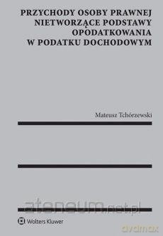Przychody osoby prawnej nietworzące podstawy [KSIĄŻKA]