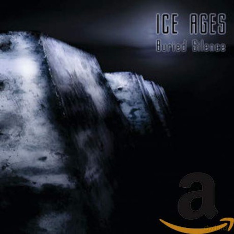 Ice Ages: Buried Silence [CD]