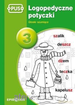 PUS Logopedyczne potyczki 3 Głoski szumiące - Magdalena Rybka [KSIĄŻKA]