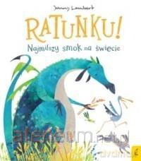 Ratunku! Najmilszy smok na świecie! - Jonny Lambert [KSIĄŻKA]