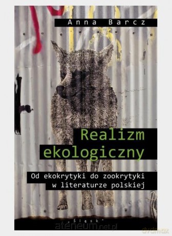 Realizm ekologiczny - Anna Barcz [KSIĄŻKA]