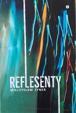 Reflesenty - Mieczysław Zyner [KSIĄŻKA]