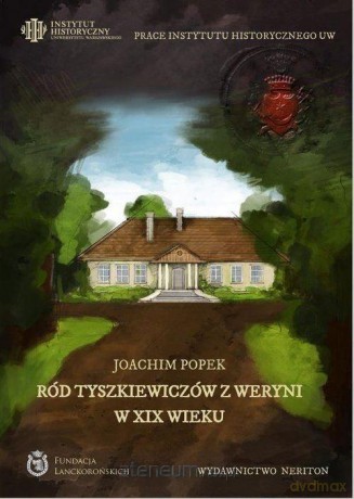 Ród Tyszkiewiczów z Weryni w XIX wieku - Joachim Popek [KSIĄŻKA]