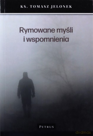 Rymowane myśli i wspomnienia - ks. Tomasz Jelonek [KSIĄŻKA]