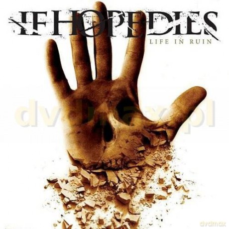 If Hope Dies: Life In Ruin [CD]