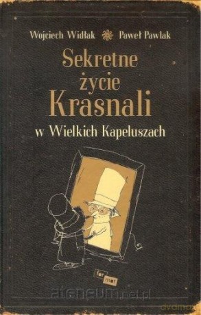 Sekretne życie Krasnali w Wielkich Kapeluszach [KSIĄŻKA]