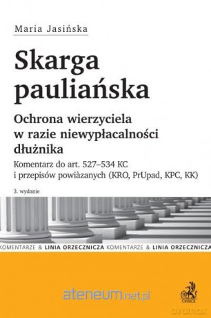 Skarga pauliańska. Ochrona wierzyciela - Maria Jasińska [KSIĄŻKA]