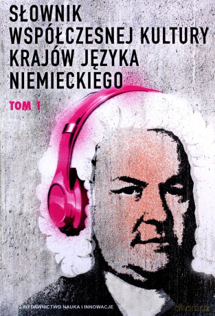 Słownik współczesnej kultury krajów języka niemieckiego (Tom 1) - Krzysztofa Ruchniewicz, Markek Zybury [KSIĄŻKA]